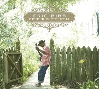 Eric Bibb – Deeper In The Well